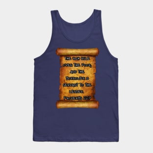 The rich rule over the poor, and the borrower is servant to the lender Proverbs 22:7 Tank Top